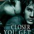 The Closer You Get (Distance Between Us #2)