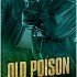 Old Poison (Dangerous Ground #2)
