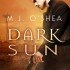 Dark Sun by M.J. O’Shea