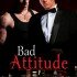 Bad Attitude (Bad in Baltimore #3)