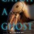 Catch a Ghost (Hell or High Water #1)