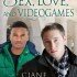Sex, Love, and Videogames