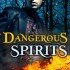 Dangerous Spirits (Spirits #2)