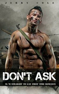 Don’t Ask: M/M Straight to Gay First Time Romance