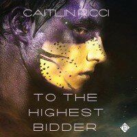 To the Highest Bidder (A Planet Called Wish, #1)